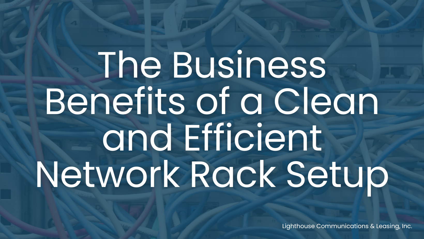 The Business Benefits of a Clean and Efficient Network Rack Setup